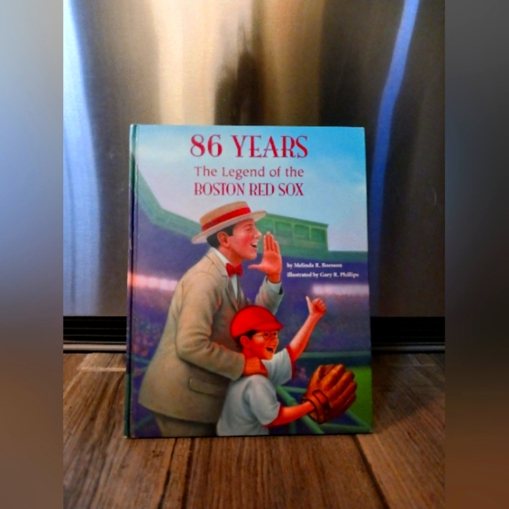 86 Years: The Legend of the Boston Red Sox by Melinda R. Boroson